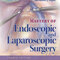 Mastery of Endoscopic and Laparoscopic Surgery Fourth Edition